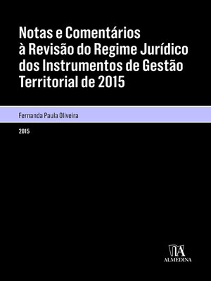 cover image of Notas e Comentários à Revisão do Regime Jurídico dos Instrumentos de Gestão Territorial de 2015